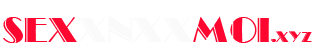 Xem Sex XNXX online top 1, Phim Sex HD mới nhất từ xnxx.com